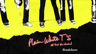 Plain White T&#39;s - Breakdown (Official Audio)