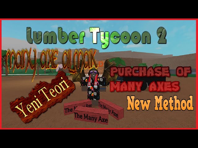 How To Get The Many Axe - roblox lumber tycoon 2 secret access strange man many axe