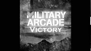MILITARY ARCADE NEW SINGLE - VICTORY PREVIEW - Release Friday 21st August