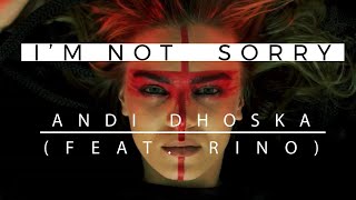 Andi Dhoska - I'm Not Sorry