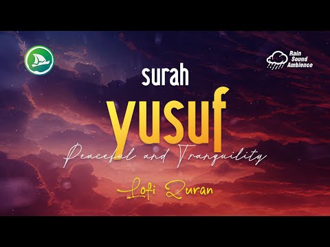 [Lofi Quran] Surah Yusuf | Relaxing Quran - Peaceful and Tranquility for Sleep/Study Sessions