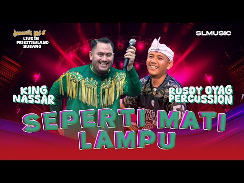 SEPERTI MATI LAMPU  - KING NASSAR FEAT RUSDY OYAG PERCUSSION