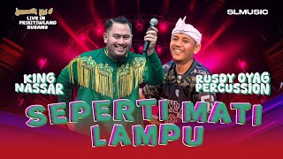 Download lagu SEPERTI MATI LAMPU  - KING NASSAR FEAT RUSDY OYAG PERCUSSION mp3