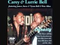 Carey & Lurrie Bell - Dynasty - What my mama told me