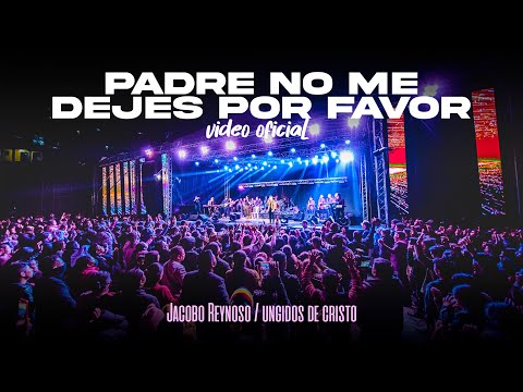 PADRE NO ME DEJES POR FAVOR FEAT EVELYN EDITH | VIDEO OFICIAL | JACOBO REYNOSO