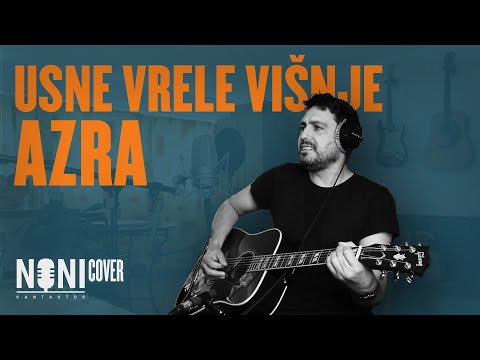 Azra - Usne Vrele Visnje (Cover by Noni)