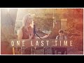 One Last Time - Ariana Grande - KHS & Anna Clendening Cover