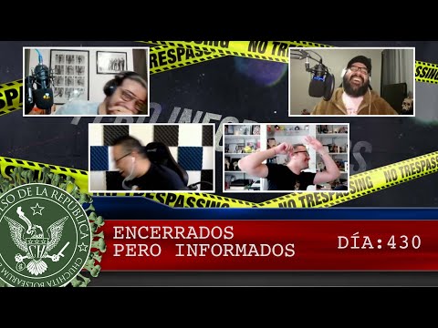 ENCERRADOS PERO INFORMADOS DÍA: 430 - EL PULSO DE LA REPÚBLICA