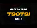Mageba Tribe Tsotsi Prod By X Wise