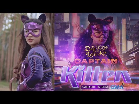 Daig Kayo Ng Lola Ko: Make way for Captain Kitten!  (Episode 314)