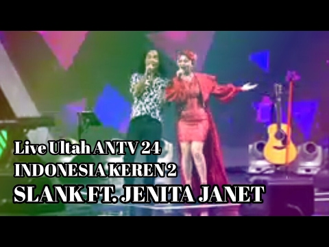 Slank ft. Jenita Janet - Live Ulang Tahun ANTV 24 Indonesia Keren 2