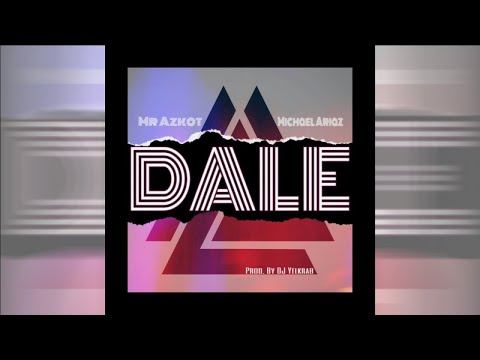 MR. AZKOT Ft. MICHAEL ARIAZ - DALE - (Official Audio)