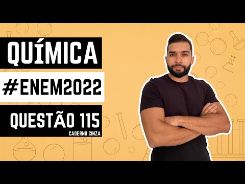 Química no ENEM 2022 - Questão 115 (caderno cinza)