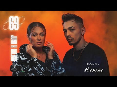 JUNO ❌ Raluka - 69 (Ronny Remix)