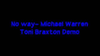 No Way By Michael Warren (Toni Braxton Demo)