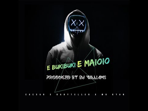 E Bukibuki E Mwaioio - Caesar x Babyteller x Mr Kyan