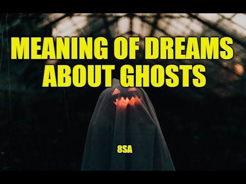 Meaning of Dreams About Ghosts - Ghost Dream Interpretations