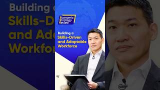 Economic Strategic Review: Building a Skills-Driven and Adaptable Workforce