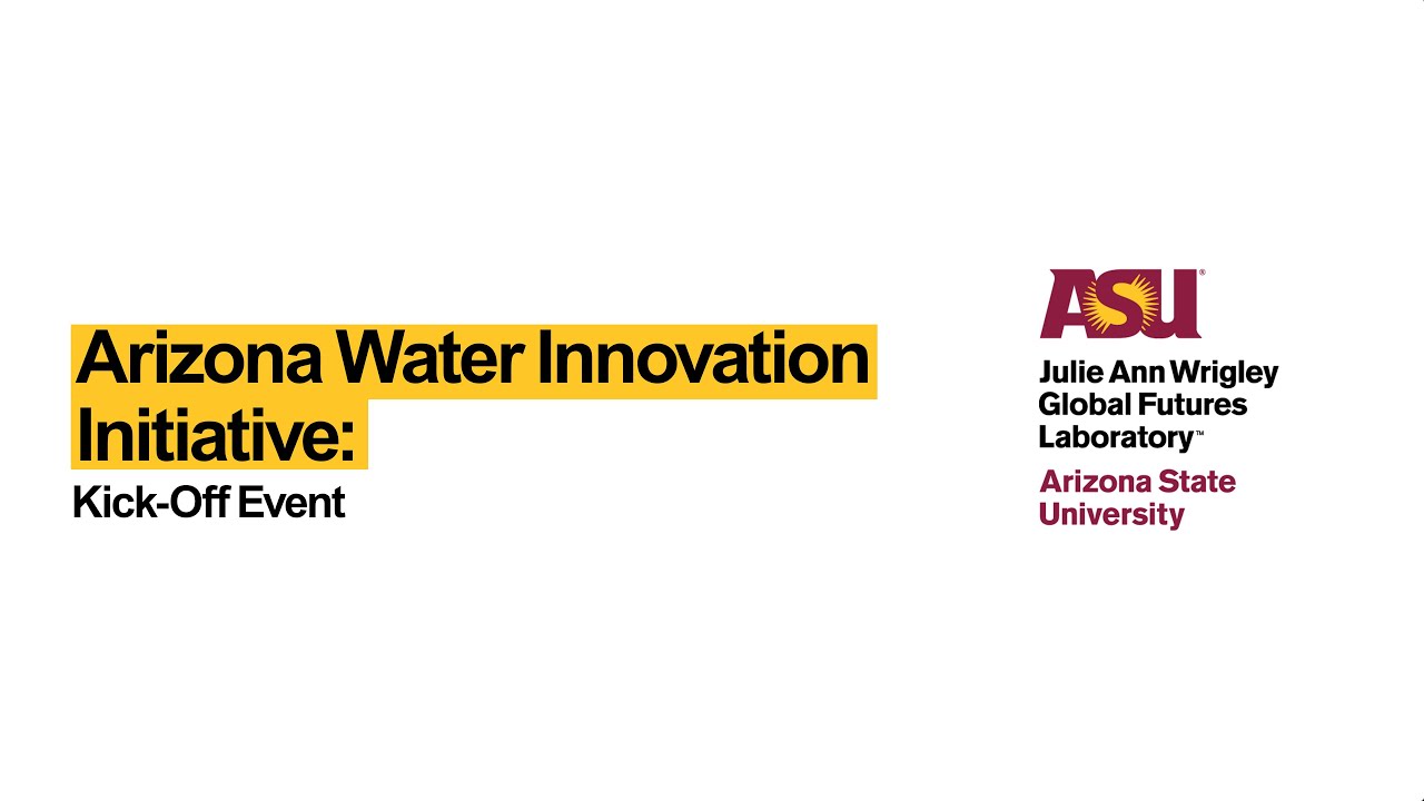 Arizona Water Innovation Initiative Kick-Off Event