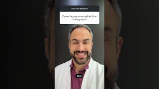 COMO FAÇO PRO PÊNIS FICAR MAIS GROSSO?