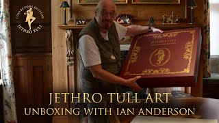 JETHRO TULL ART: Unboxing with Ian Anderson