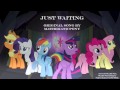 Just Waiting – Original MLP Song by MathematicPony ...