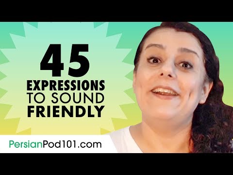 45 Useful Expressions to Sound Friendly in Persian