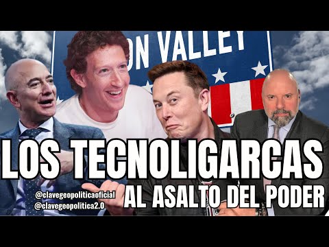 LOS TECNOLIGARCAS AL ASALTO DEL PODER