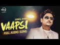 Vaapsi Full Audio Song Harish Verma Sameksha Dhrriti Saharan Kamal Khan Speed Records