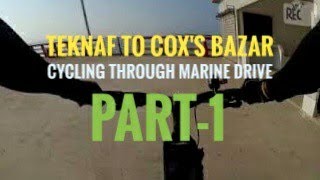 preview picture of video 'Cycling vlog: Bike ride to Teknaf Marine Drive to Cox's Bazar'