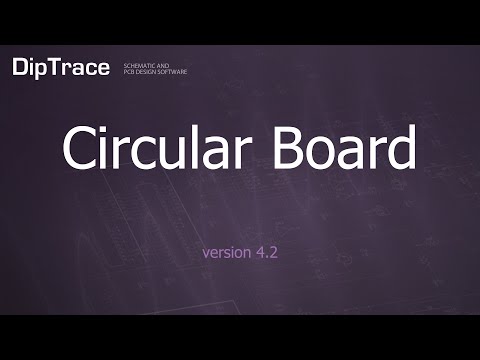 Circular Board. DipTrace Feature Review