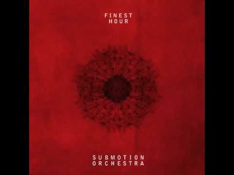 Submotion Orchestra - Finest Hour (Album Version)