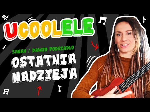 sanah, Dawid Podsiadło - Ostatnia nadzieja - uCOOLele #40 - nauka gry na ukulele