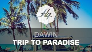 Dawin - Trip To Paradise
