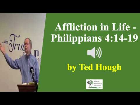 (Audio) Affliction in Life (Phil 4:14-19) - Ted Hough