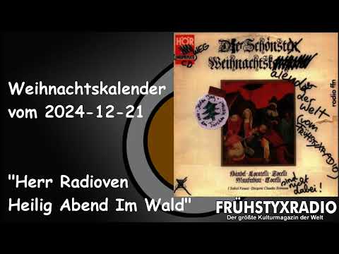 Frühstyxradio Weihnachtskalender vom 2024-12-21 - Herr Radioven Heilig Abend Im Wald