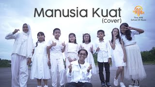 Download lagu MANUSIA KUAT - SISWA KELAS VOKAL ADAGIO Sekolah Musik (COVER) TULUS mp3