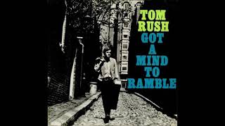 Tom Rush - Got A Mind To Ramble (1963) Full Album