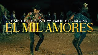 Farid El Felino ft. Saul El Jaguar - El Mil Amores (Video Oficial)