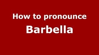 How to pronounce Barbella
