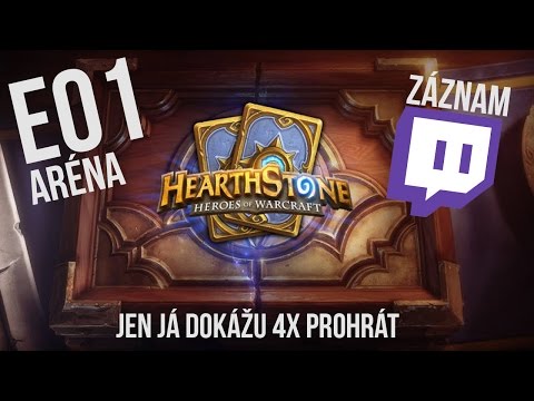 Hearthstone | E01 | Aréna | Mage - jen já dokážu prohrát 4x [ZÁZNAM ZE STREAMU]