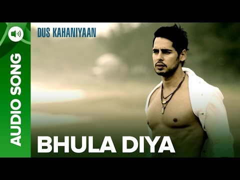 Bhula Diya - Full Audio Song | Anand Raj Anand | Dus Kahaniyaan