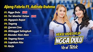 Download lagu Ajeng Febria Ft Adinda Rahma - NGGA DULU - TOR MONITOR KETUA || FULL ALBUM DANGDUT KOPLO mp3