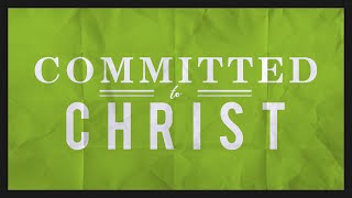 Committed to Christ