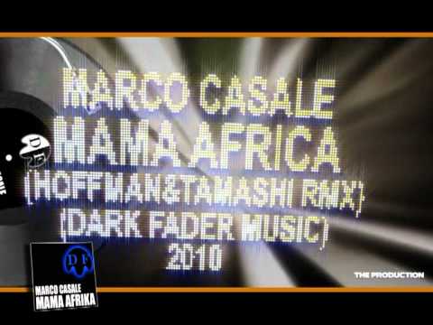 MARCO CASALE - MAMA AFRICA (HOFFMANN & TAMASHI RMX)