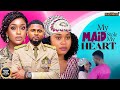 MY MAID STOLE MY HEART CHIOMA NWAOHA MAURICE SAM UCHE Latest Nigerian Movie 2025 Trending Movies