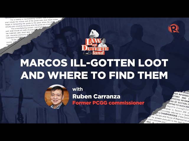 [PODCAST] Law of Duterte Land: Marcos ill-gotten loot and where to find it