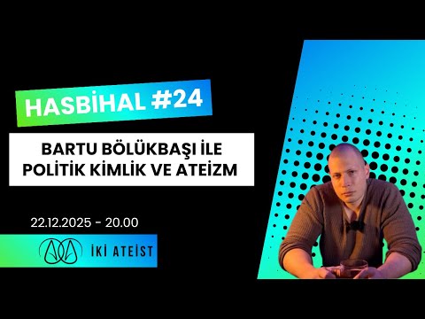 İki Ateist and Bartu Bölükbaşı