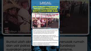 Buntut Kasus Perusakan Rumah Nenek Elina, 2.000 Elemen Surabaya Deklarasikan Perang Lawan Premanisme