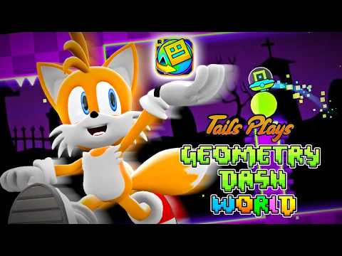 Tails plays - GEOMETRY DASH: World !!!